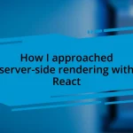 How I approached server-side rendering with React