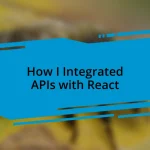 How I Integrated APIs with React