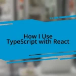 How I Use TypeScript with React