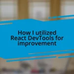 How I utilized React DevTools for improvement