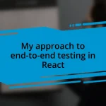 My approach to end-to-end testing in React