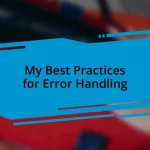 My Best Practices for Error Handling