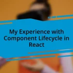 My Experience with Component Lifecycle in React