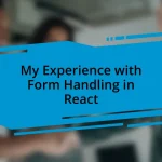 My Experience with Form Handling in React