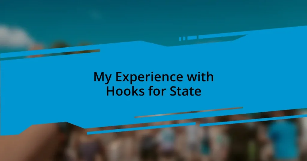 My Experience with Hooks for State