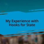 My Experience with Hooks for State