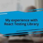 My experience with React Testing Library