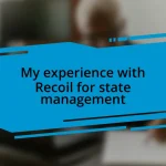 My experience with Recoil for state management