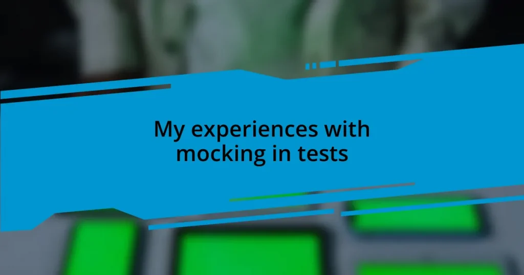 My experiences with mocking in tests