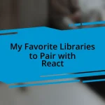 My Favorite Libraries to Pair with React