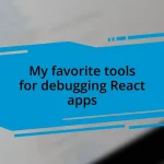 My favorite tools for debugging React apps