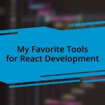 My Favorite Tools for React Development