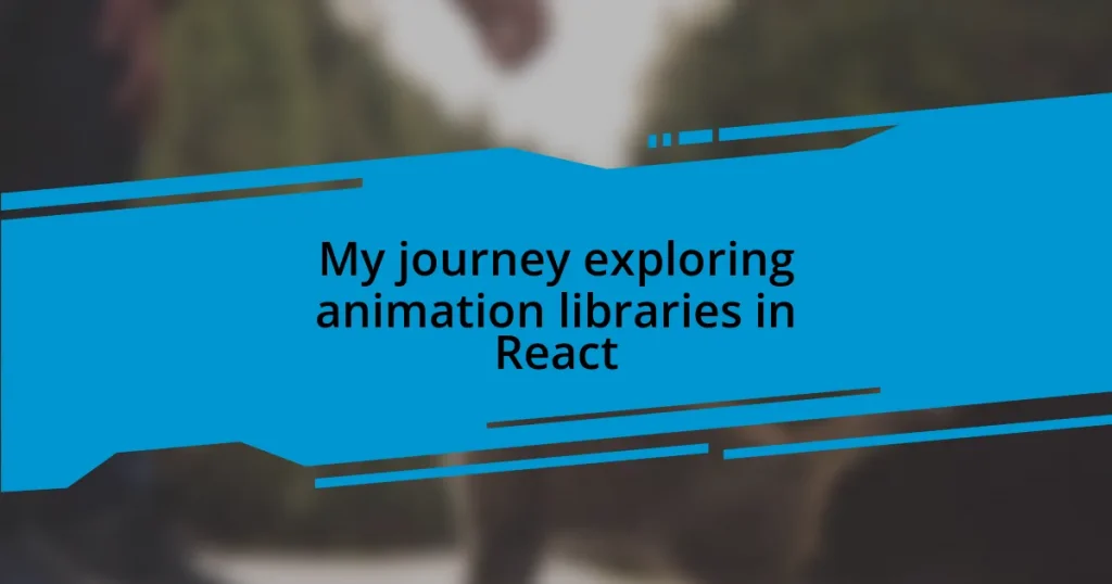 My journey exploring animation libraries in React