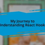 My Journey to Understanding React Hooks