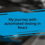 My journey with automated testing in React