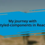 My journey with styled-components in React