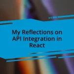 My Reflections on API Integration in React