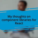 My thoughts on component libraries for React