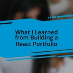 What I Learned from Building a React Portfolio