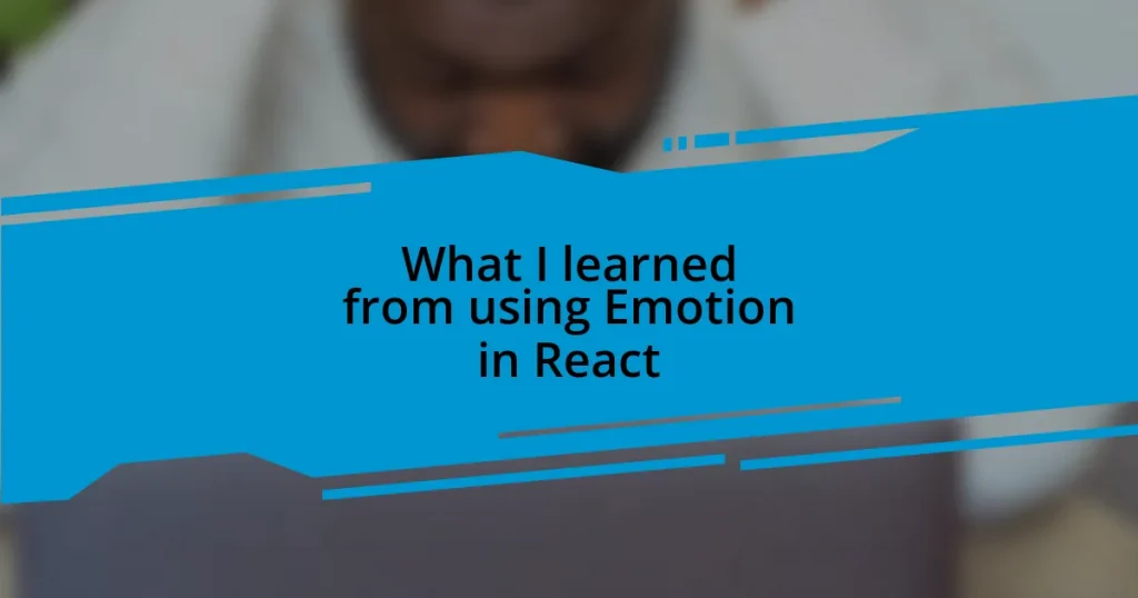 What I learned from using Emotion in React