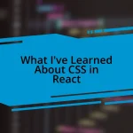 What I’ve Learned About CSS in React