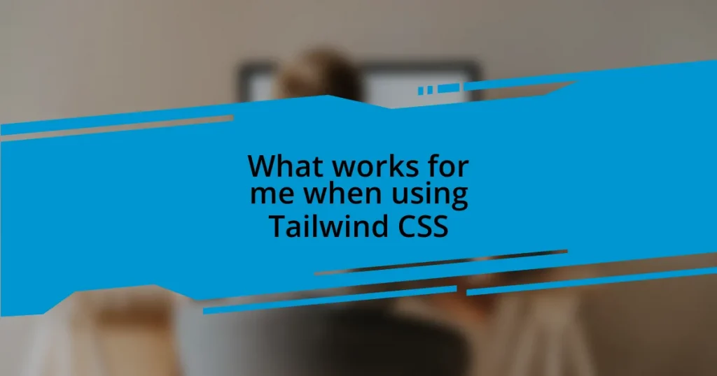 What works for me when using Tailwind CSS