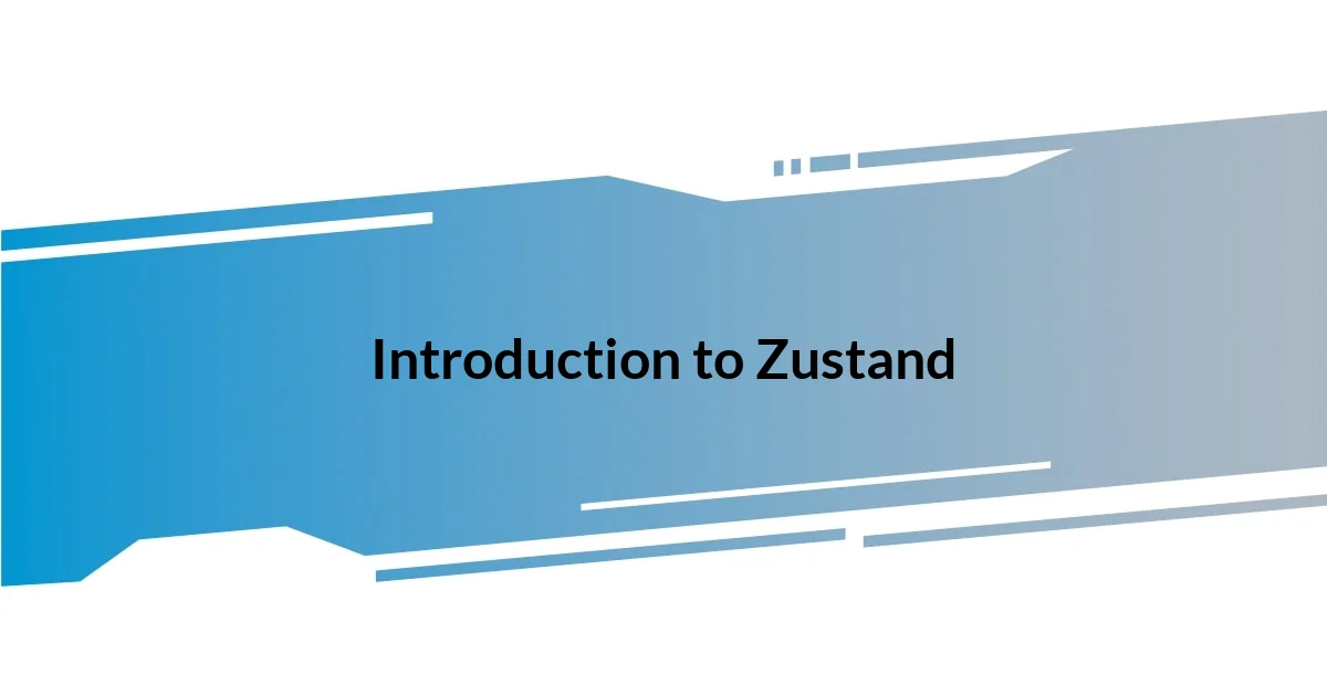 Introduction to Zustand