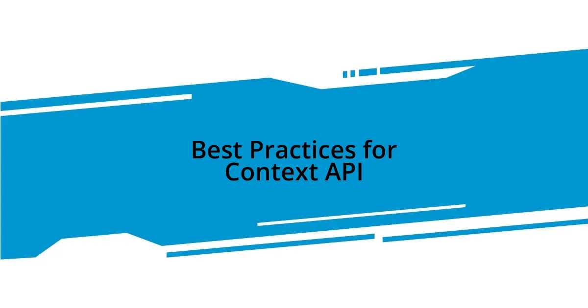 Best Practices for Context API