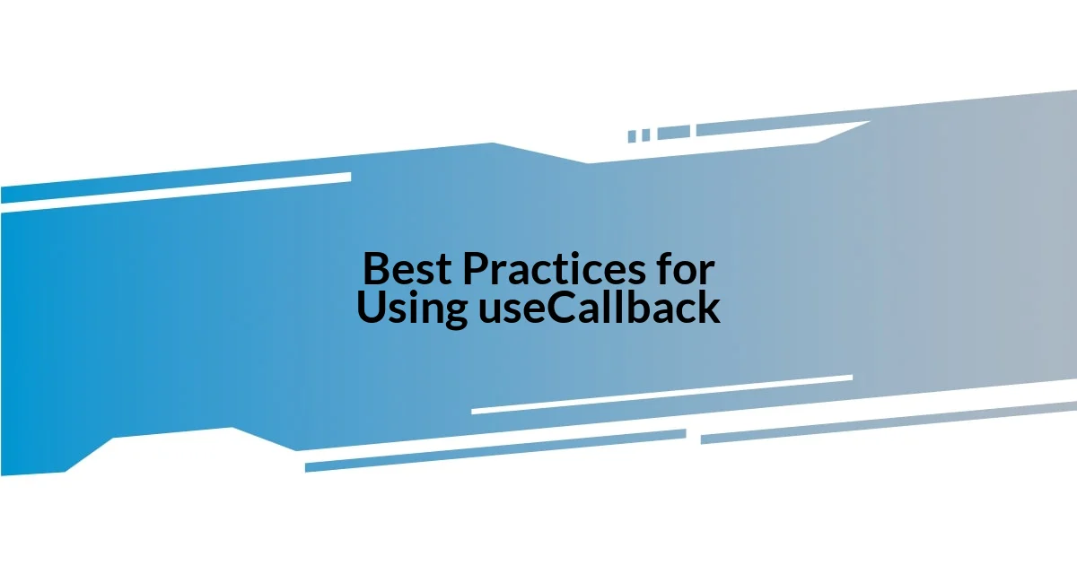 Best Practices for Using useCallback