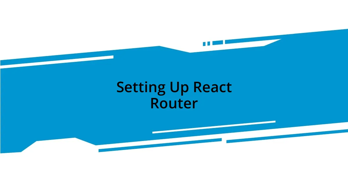 Setting Up React Router