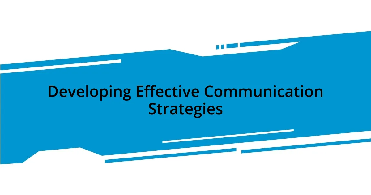 Developing Effective Communication Strategies